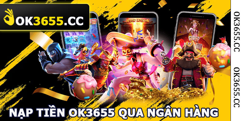 Nạp tiền OK3655 qua ngân hàng